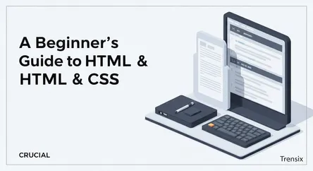 A Beginner's Guide to HTML & CSS