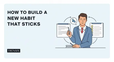 How to Build a New Habit That Sticks