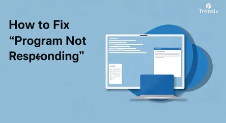 How to Fix "Program Not Responding"