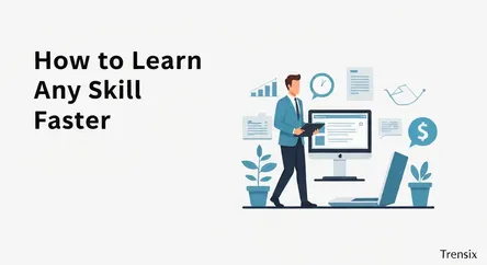 How to Learn Any Skill Faster