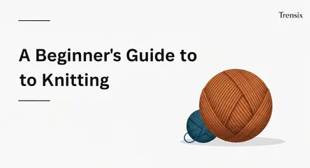 A Beginner's Guide to Knitting