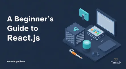 A Beginner's Guide to React.js
