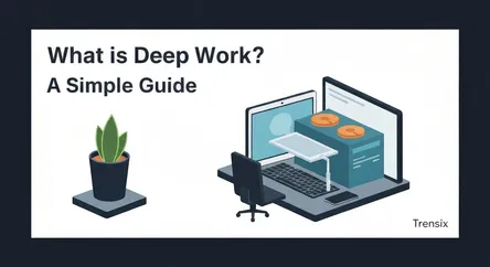 What is Deep Work? A Simple Guide