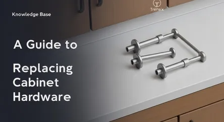 A Guide to Replacing Cabinet Hardware