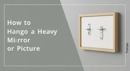How to Hang a Heavy Mirror or Picture
