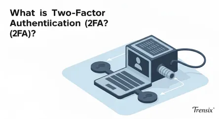 What is Two-Factor Authentication (2FA)?