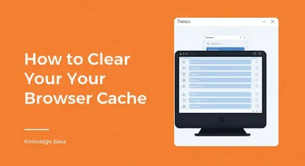 How to Clear Your Browser Cache