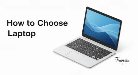 How to Choose a Laptop