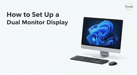 How to Set Up a Dual Monitor Display