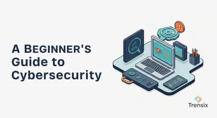 A Beginner's Guide to Cybersecurity