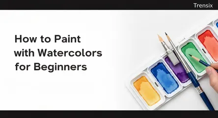 How to Paint with Watercolors for Beginners