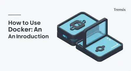 How to Use Docker: An Introduction