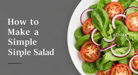 How to Make a Simple Salad