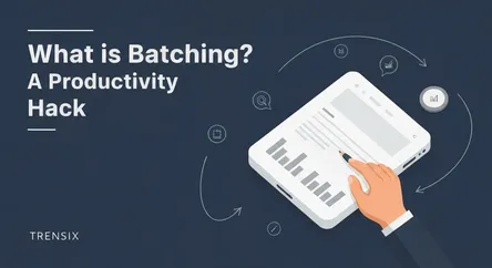 What is Batching? A Productivity Hack