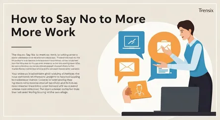 How to Say No to More Work