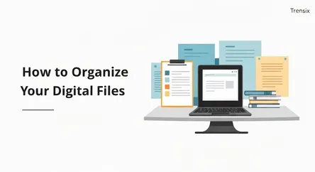 How to Organize Your Digital Files
