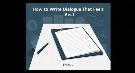 How to Write Dialogue That Feels Real