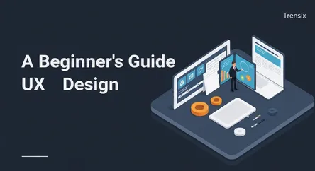 A Beginner's Guide to UX Design