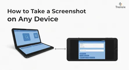How to Take a Screenshot on Any Device