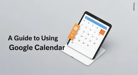 A Guide to Using Google Calendar