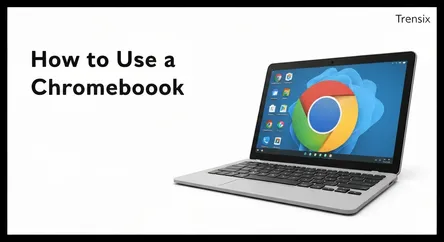 How to Use a Chromebook