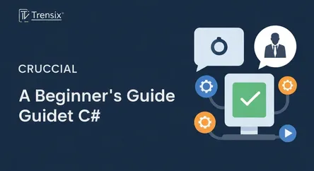 A Beginner's Guide to C#