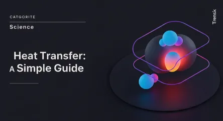 Heat Transfer: A Simple Guide