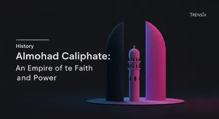 Almohad Caliphate: An Empire of Faith and Power