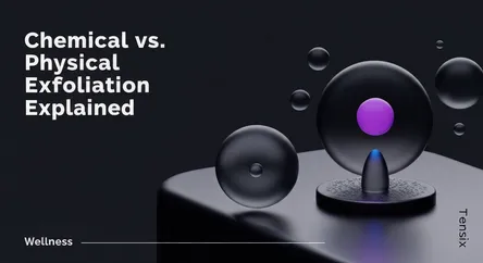 Chemical vs. Physical Exfoliation Explained