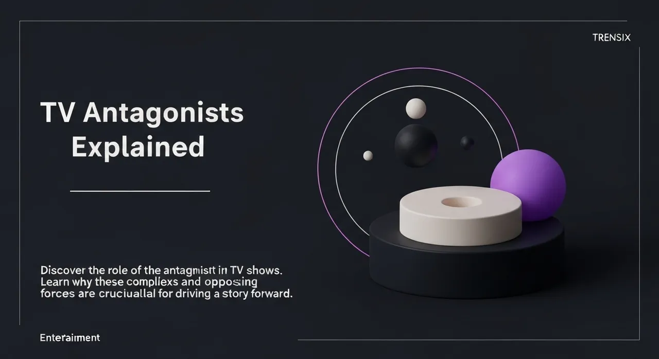 TV Antagonists Explained