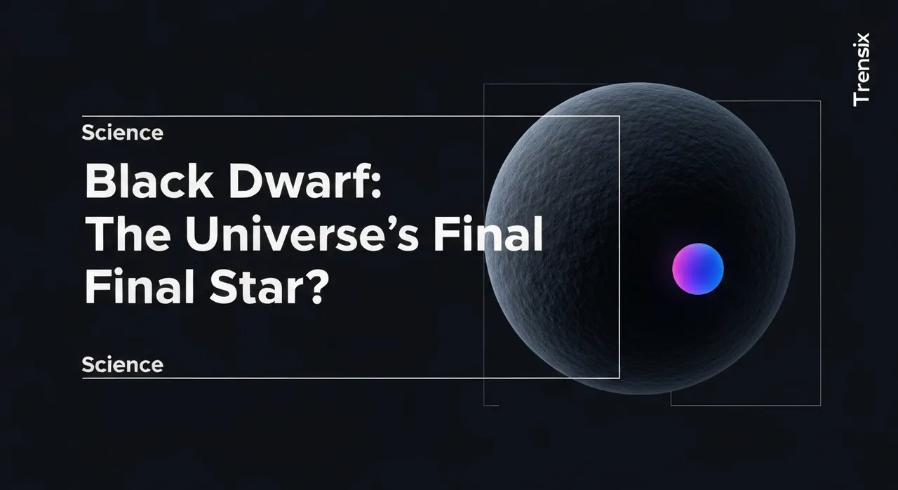 Black Dwarf: The Universe's Final Star?