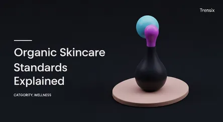 Organic Skincare Standards Explained