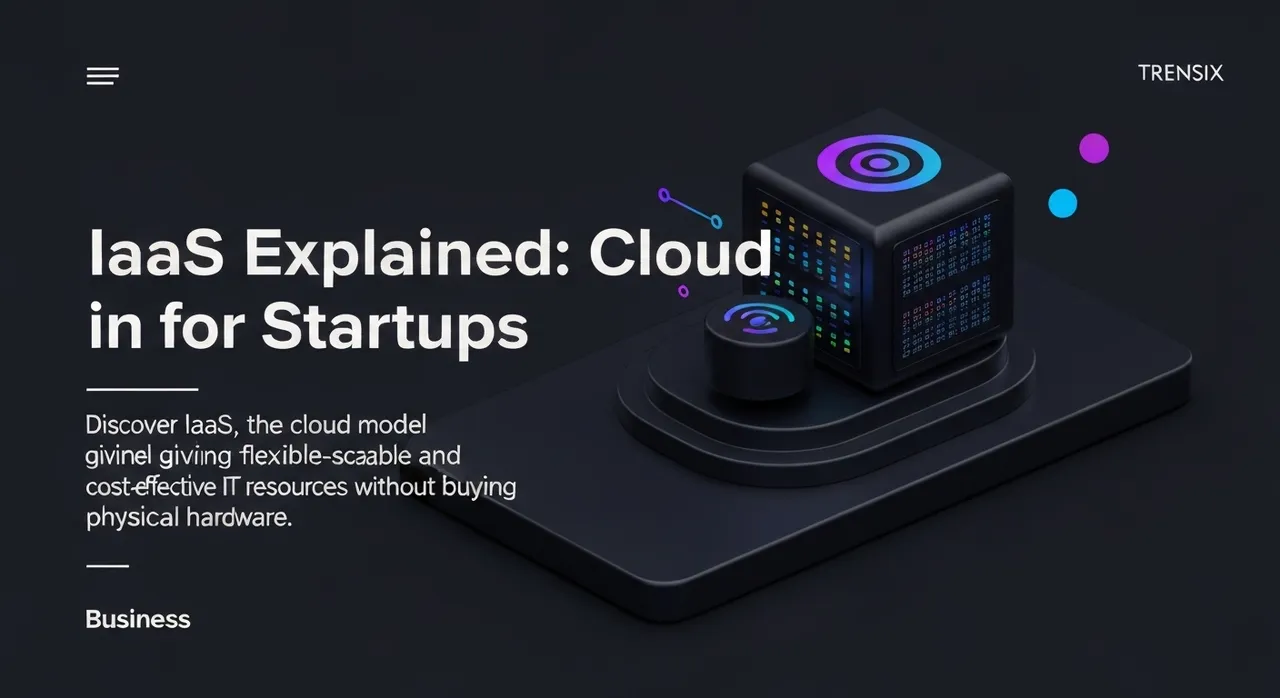 IaaS Explained: Cloud Infrastructure for Startups