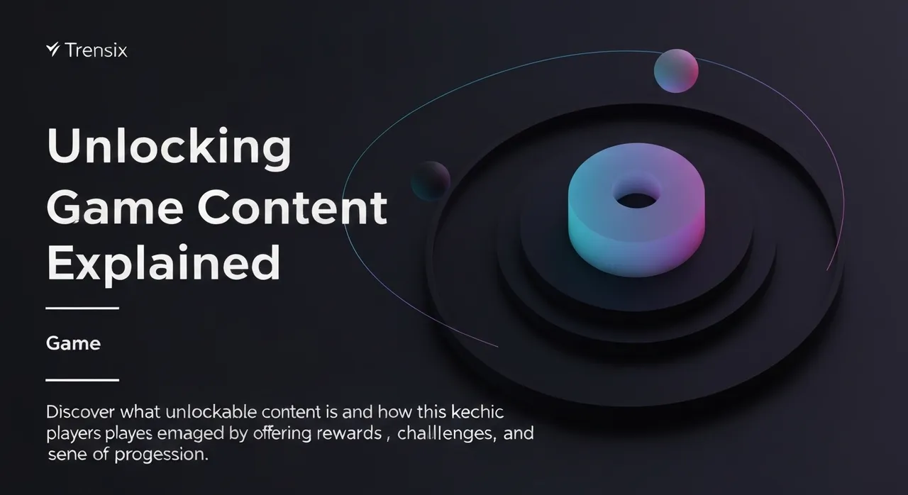 Unlocking Game Content Explained