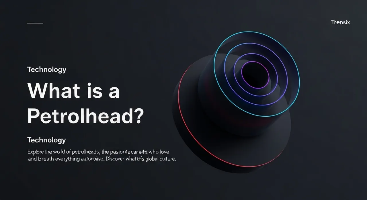 What is a Petrolhead?