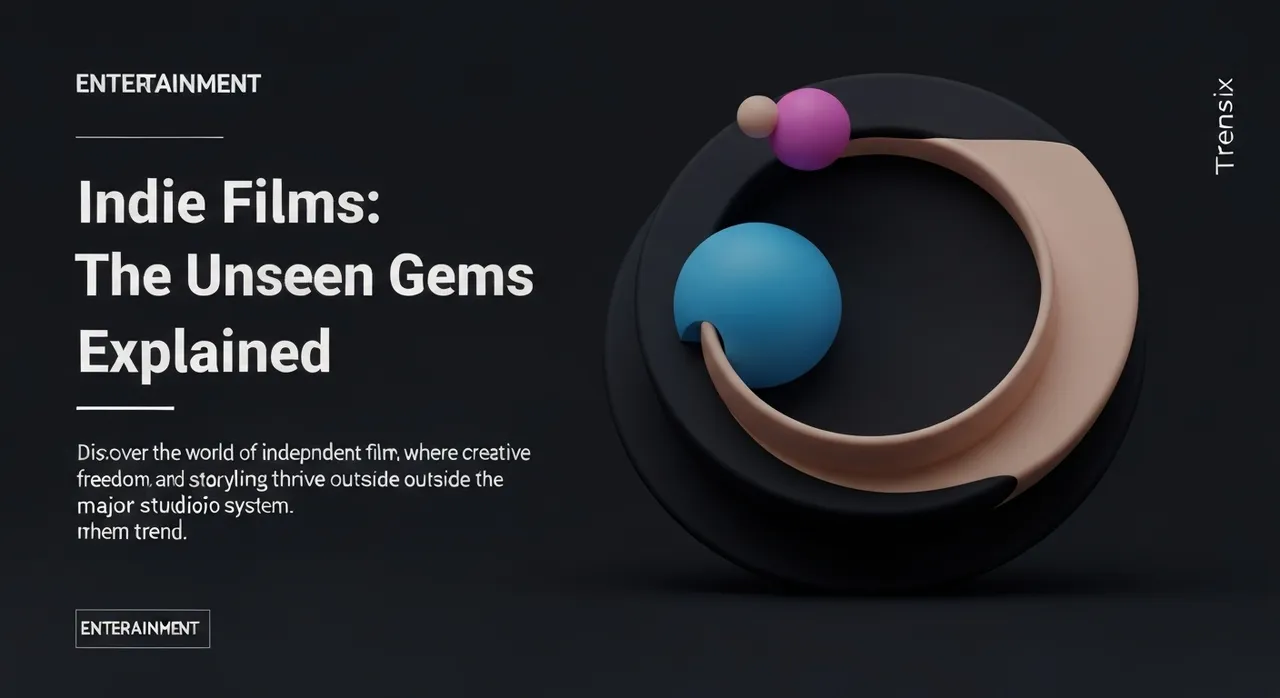Indie Films: The Unseen Gems Explained