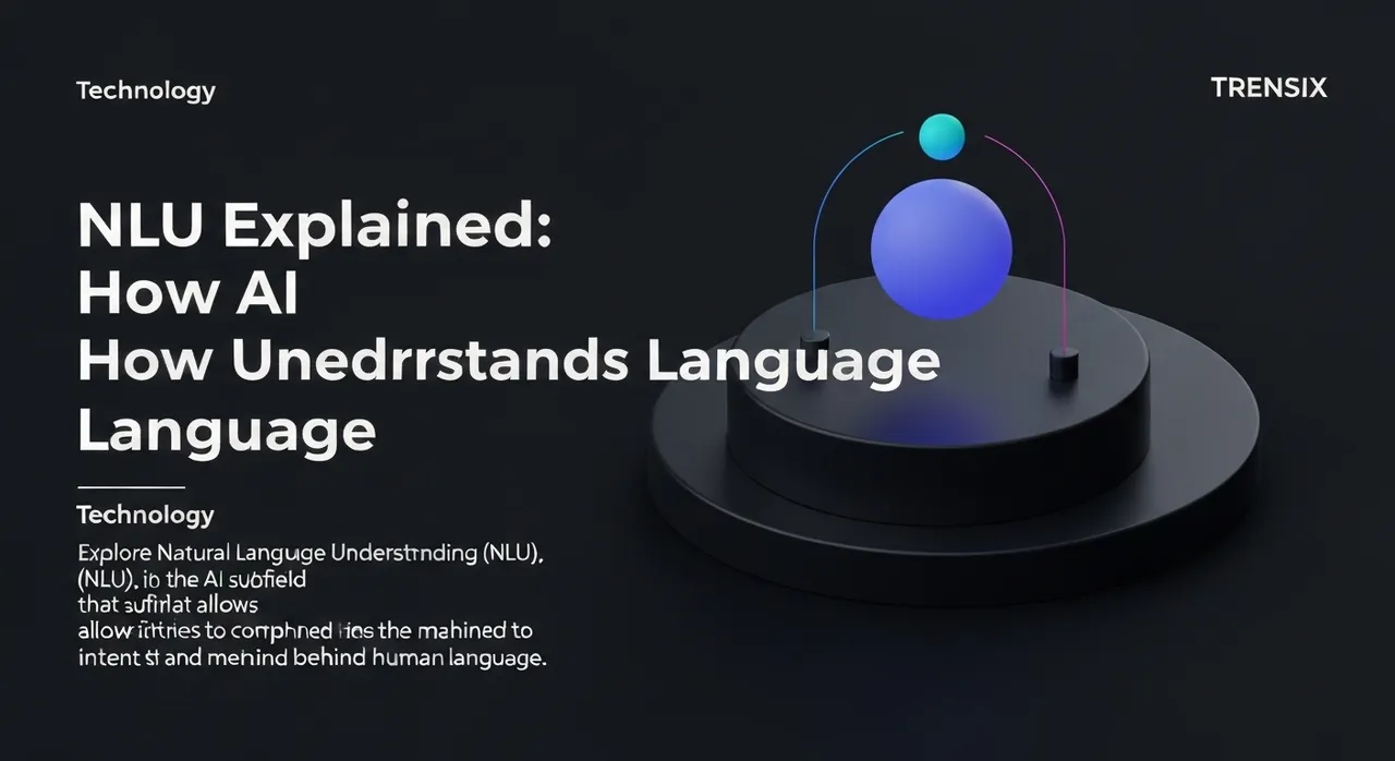 NLU Explained: How AI Understands Language