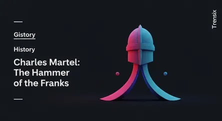 Charles Martel: The Hammer of the Franks