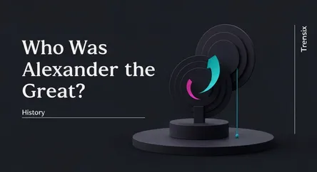 Who Was Alexander the Great?