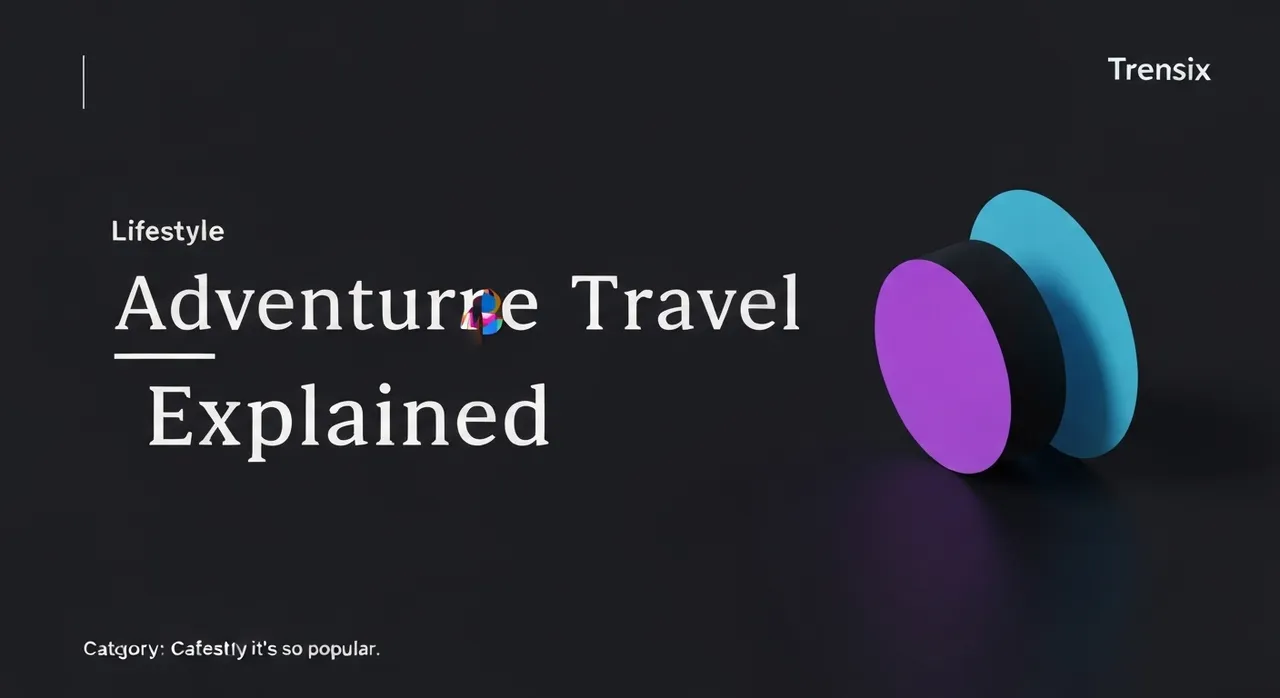 Adventure Travel Explained