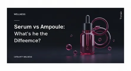 Serum vs Ampoule: What's the Difference?