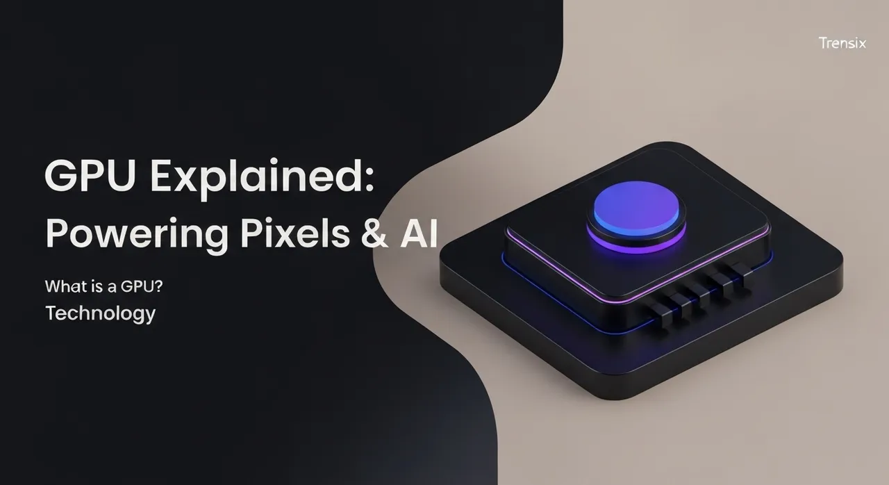 GPU Explained: Powering Pixels & AI