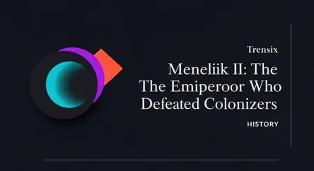 Menelik II: The Emperor Who Defeated Colonizers