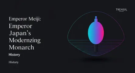 Emperor Meiji: Japan's Modernizing Monarch