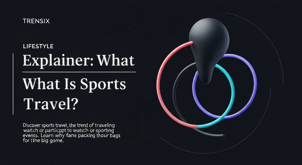 Explainer: What Is Sports Travel?