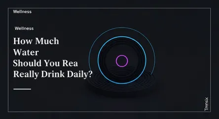 How Much Water Should You Really Drink Daily?
