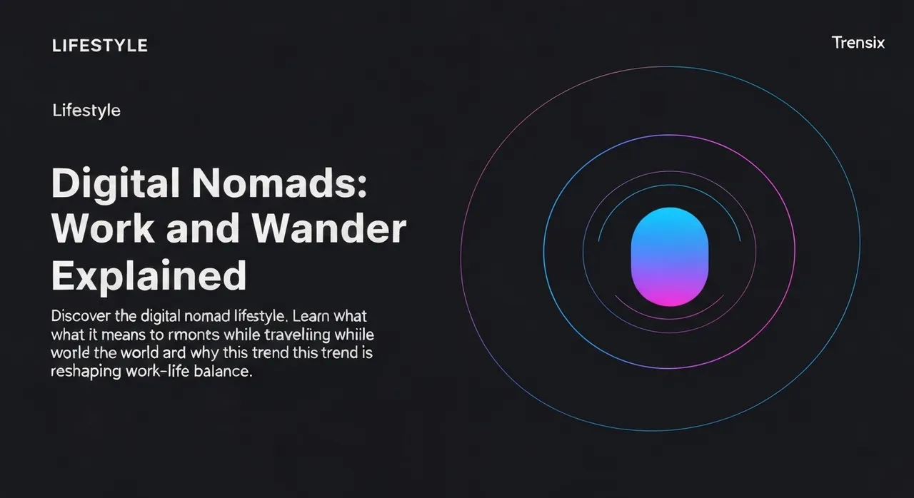 Digital Nomads: Work and Wander Explained