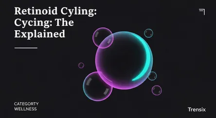 Retinoid Cycling: The Skincare Explained