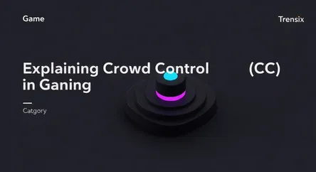 Explaining Crowd Control (CC) in Gaming