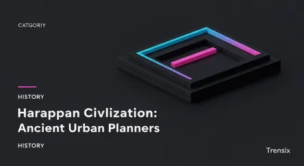 Harappan Civilization: Ancient Urban Planners